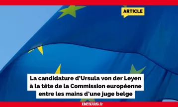 La candidature d’Ursula von der Leyen à la tête de la Commission européenne entre les mains d’une juge belge
