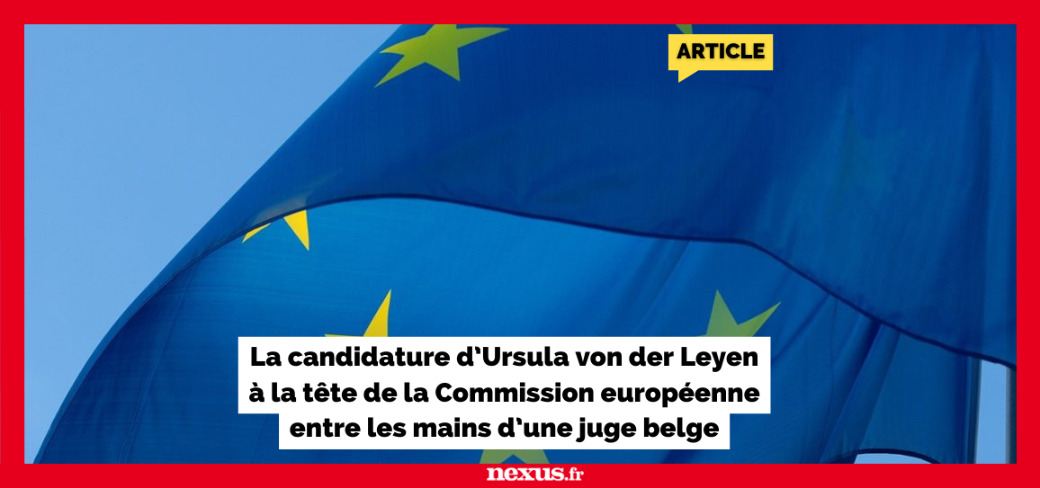 La candidature d’Ursula von der Leyen à la tête de la Commission européenne entre les mains d’une juge belge