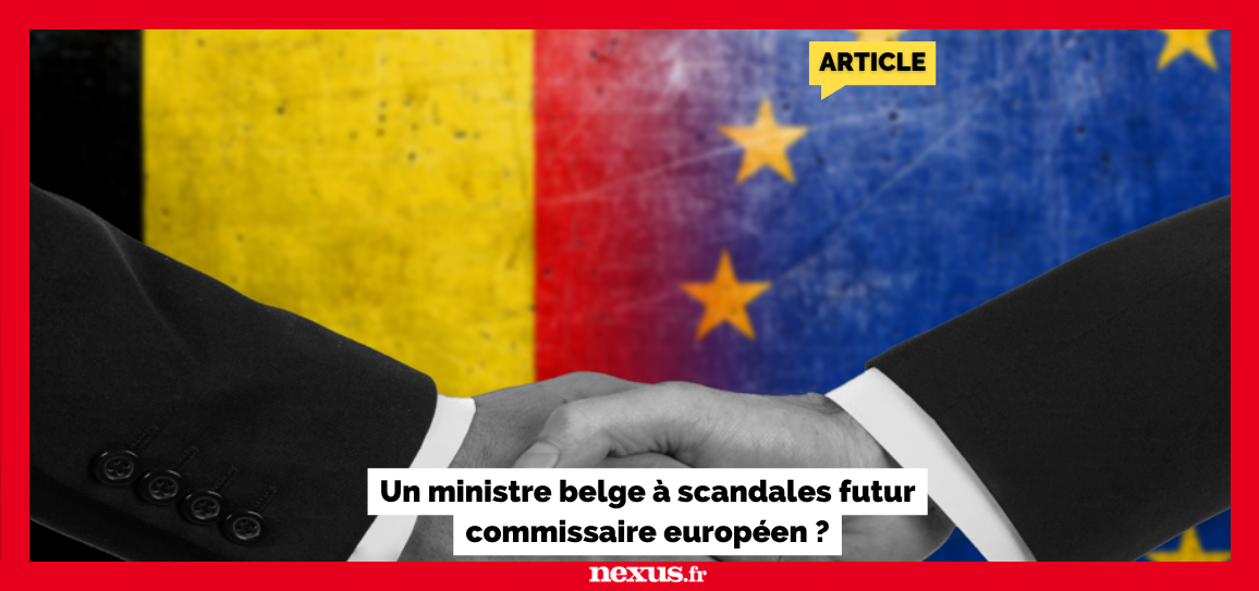 Un ministre belge à scandales futur commissaire européen ?