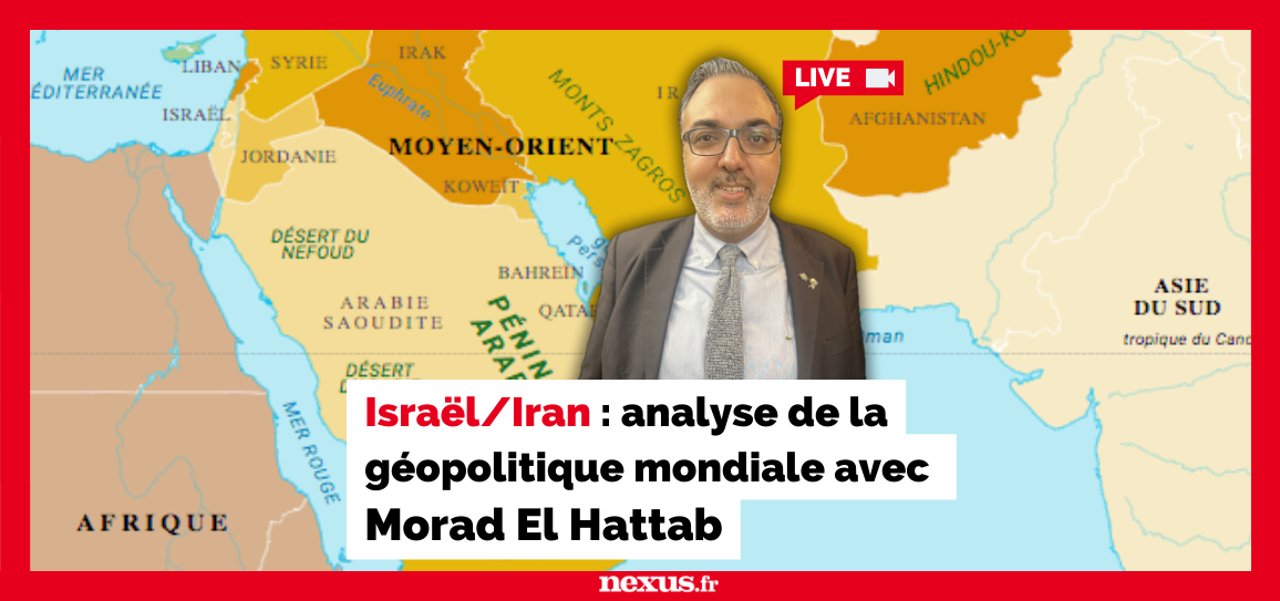 Israël/Iran : analyse de la géopolitique mondiale avec Morad El Hattab