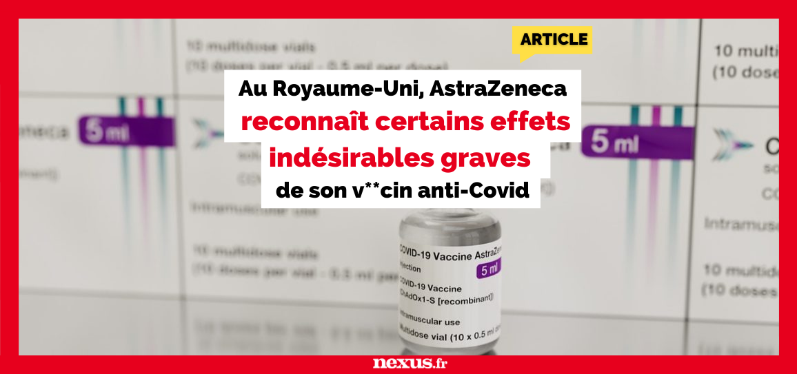 Au Royaume-Uni, AstraZeneca reconnaît certains effets indésirables graves de son vaccin anti-Covid