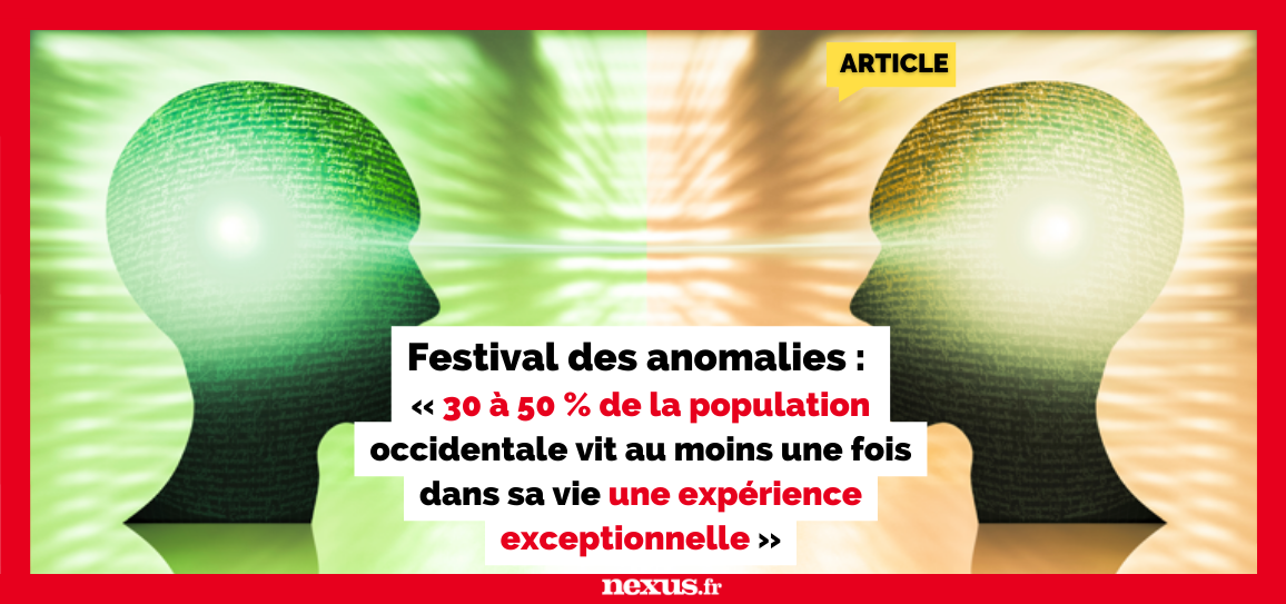 Festival des anomalies : « 30 à 50 % de la population occidentale vit au moins une fois dans sa vie une expérience exceptionnelle »