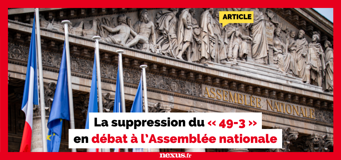 La suppression du « 49-3 » en débat à l’Assemblée nationale