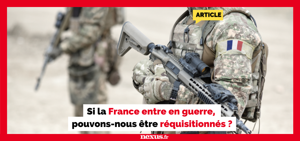 Si la France entre en guerre, pouvons-nous être réquisitionnés ?