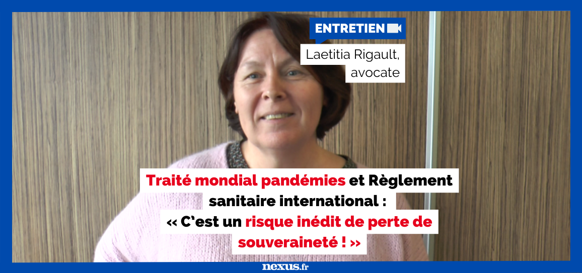 Traité mondial pandémies et Règlement sanitaire international  : « C’est un risque inédit de perte de souveraineté ! » (Laetitia Rigault, avocate) – Vidéo