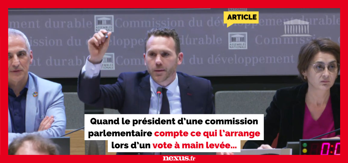 Quand le président d’une commission parlementaire compte ce qui l’arrange lors d’un vote à main levée…