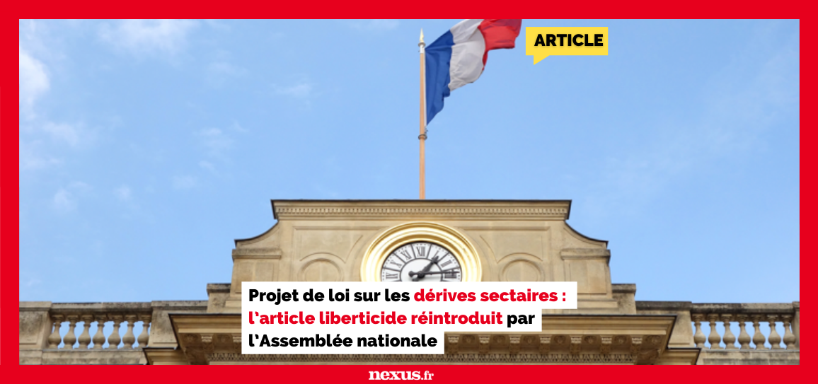 Projet de loi sur les dérives sectaires : l’article liberticide réintroduit par l’Assemblée nationale