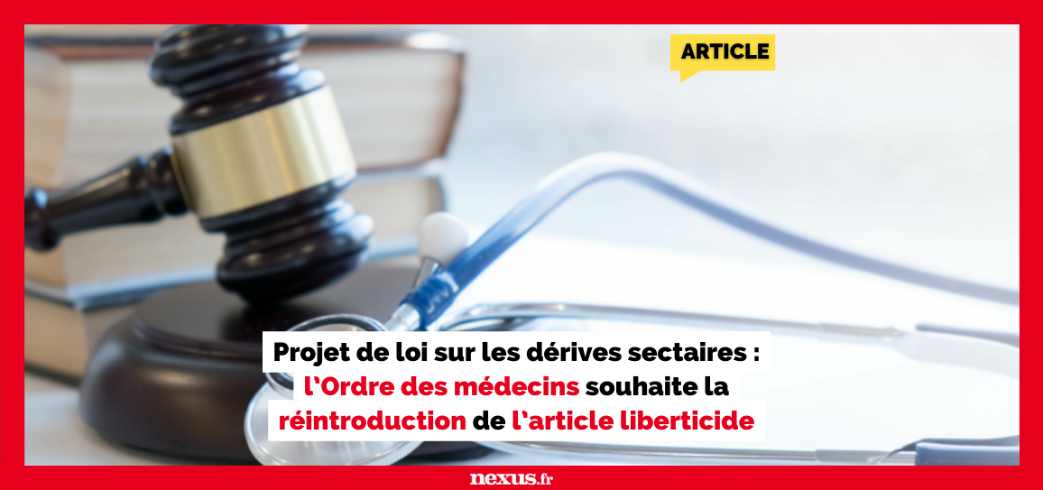 Projet de loi sur les dérives sectaires : l’Ordre des médecins souhaite la réintroduction de l’article liberticide