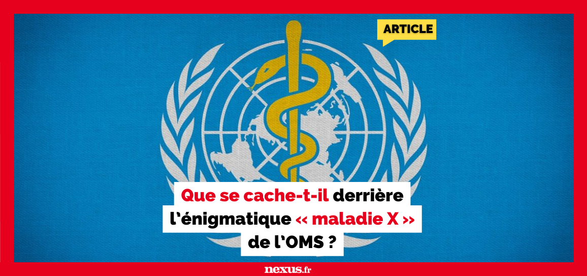 Que se cache-t-il derrière l’énigmatique « maladie X » de l’OMS ?