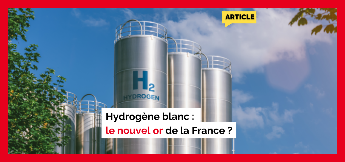 Hydrogène blanc : le nouvel or de la France ?