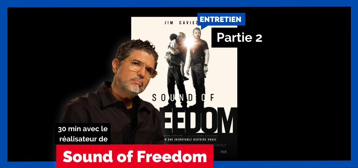 Sound of Freedom : notre entretien avec le réalisateur ! (Vidéo 2/2)